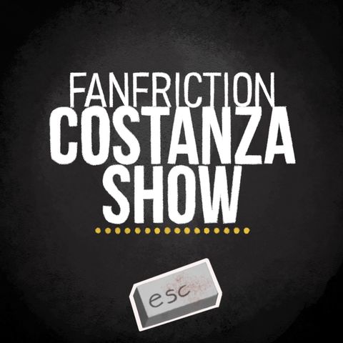 BONUS 8 - Fanfriction Costanza Show