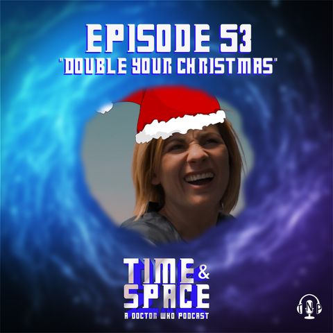 Episode 53 - Double Your Christmas