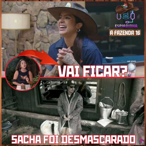 Sacha é DESMASCARADO + Flora, Gizelly e Vanessa, quem sai? | A Fazenda 16