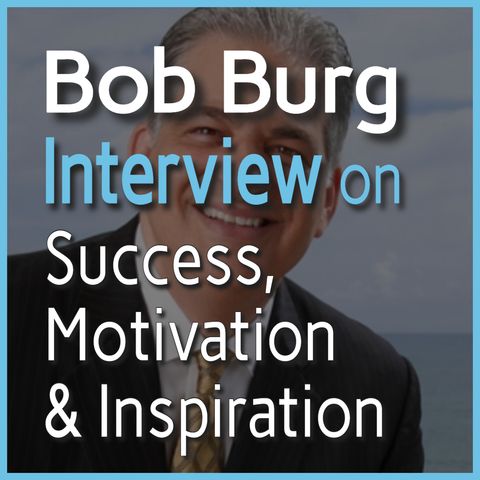 Bob Burg on the Success, Motivation & Inspiration podcast