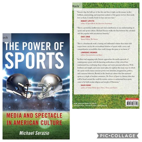 Convo with Michael Serazio, author of "The Power of Sports: Media & Spectacle in American Culture"