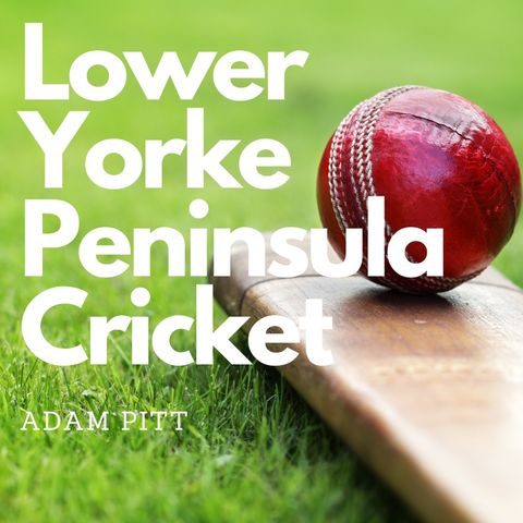 Lower Yorke Peninsula Cricket with Adam Pitt December 3rd