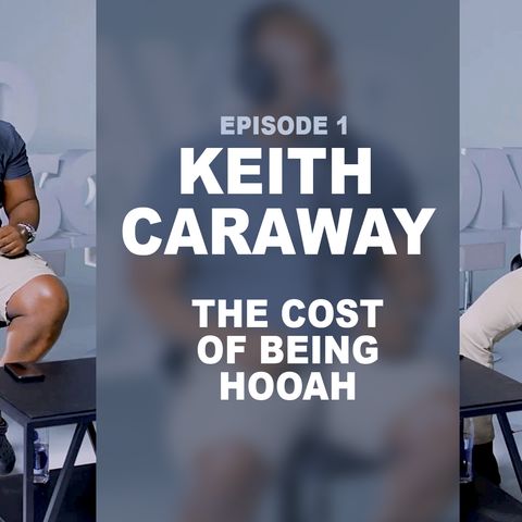 The Cost of Being Hooah with Keith Caraway, Episode 1 Podcast