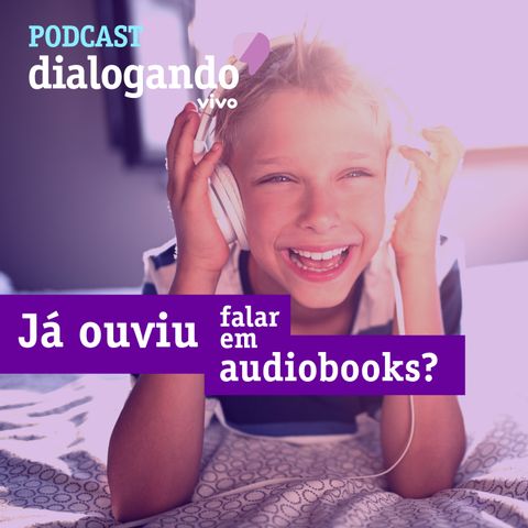 #016 - Podcast Dialogando - Audiobooks