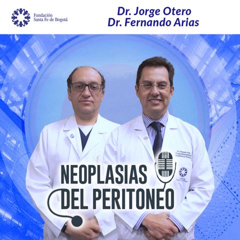 #62 Cuando el cáncer afecta el peritoneo. Doctores Jorge Otero y Fernando Arias