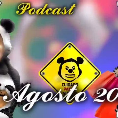 22 Agosto 2024 Podcast El Panda Show