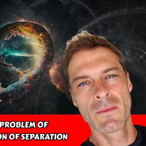 The Solution - The Problem of Perception & Illusion of Separation | Burch Driver