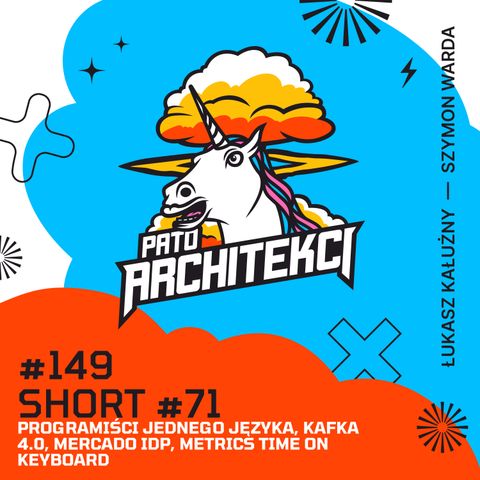 Short #71: Programiści Jednego Języka, Kafka 4.0, Mercado IDP, Metrics Time on Keyboard