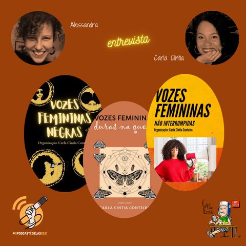 Em mais um episódio da campanha #OPodcastÉDelas2021, a Ale, do Podcast Brazucas pelo Mundo, papeia com a escritora Carla Cíntia Conteiro
