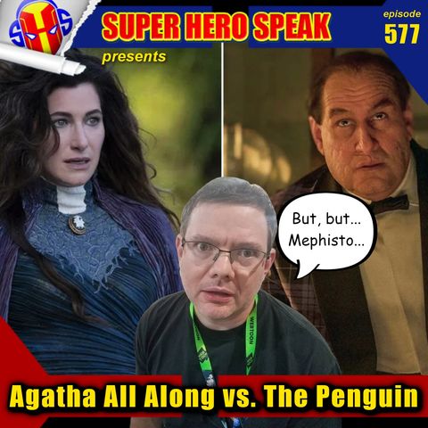 #577: Agatha All Along vs. The Penguin