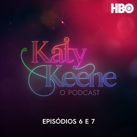 Episódios 6 & 7 - Katy e o Fantástico Mundo dos Musicais