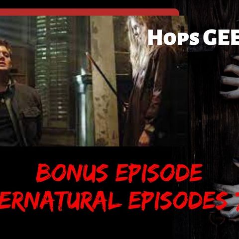 Bonus EP Supernatural Episodes 6-16