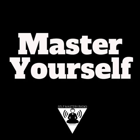 I Challenge You to Master Yourself