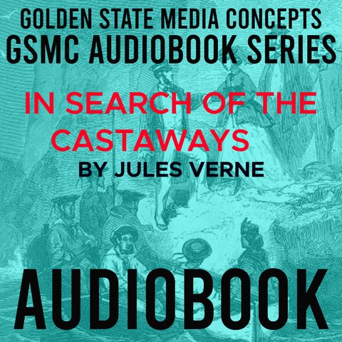 GSMC Audiobook Series: In Search of the Castaways Episode 37: The Three Documents
