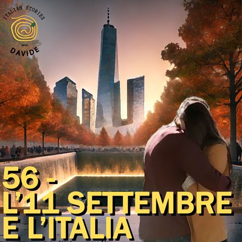 56 – L’11 Settembre e l’Italia