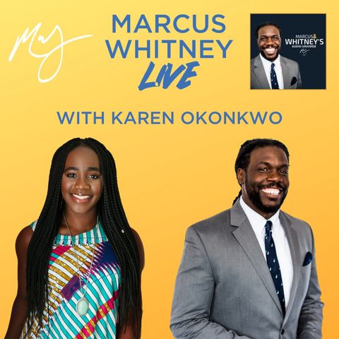 E134: The Importance of Seeing Yourself with Karen Okonkwo - #MWL 66