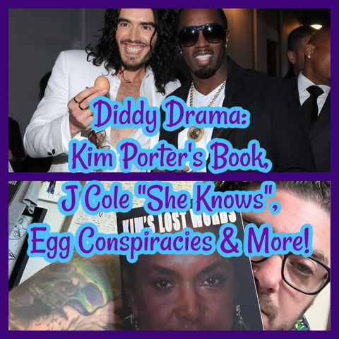 Diddy Drama: Kim Porter's Book, J Cole "She Knows", Egg Conspiracies & More!