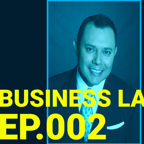 Business LA episode 2 with Carlos Flores