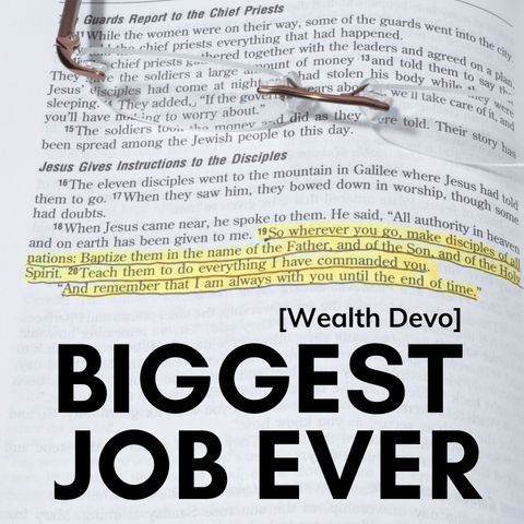 Biggest Job Ever [Wealth Devo]