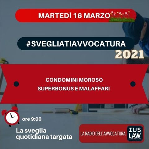 CONDOMINI MOROSO - SUPERBONUS E MALAFFARI - #SvegliatiAvvocatura