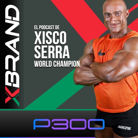 #14 Psicología deportiva y motivación PARTE 1 - Xisco Serra | XBRAND - World Champion - Culturismo - Fitness