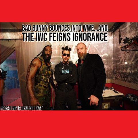 Bad Bunny Bounces into WWE...and the IWC Feigns Ignorance KOP020921-590