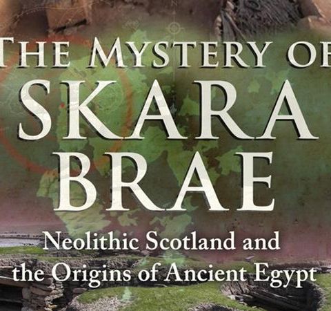 Laird Scranton: The Mystery of Skara Brae and the Origins of Ancient Egypt