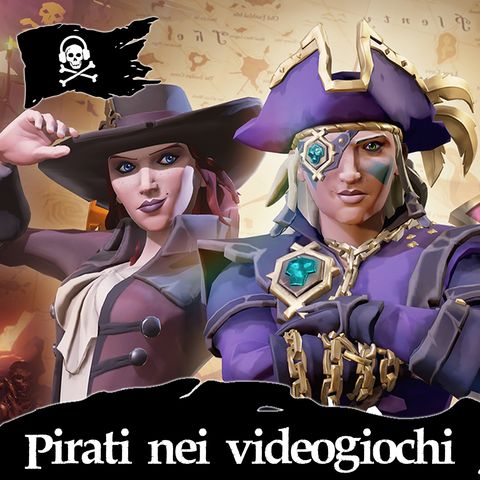 24 - Pirati nei videogiochi, con Ace & Hiyuga