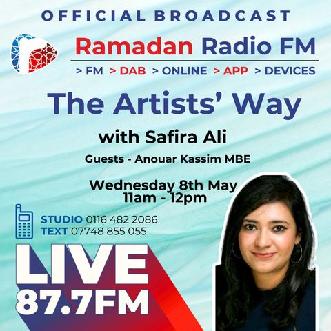 Takhleeq Leicester ‘The Artist’s Way’ - Safira Ali Guests - Anouar Kassim MBE