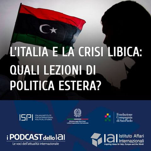 L’Italia e la crisi libica: quali lezioni di politica estera?