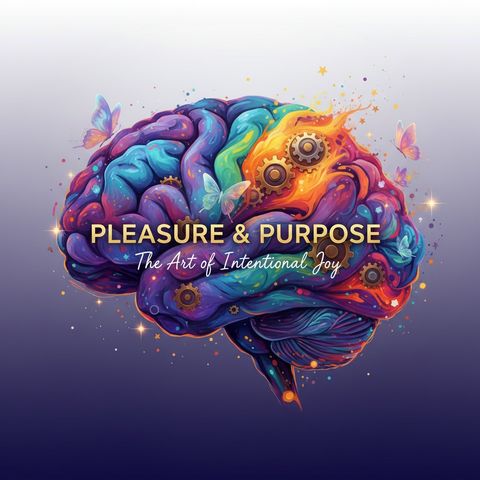 Purposeful Pleasure_ Finding Joy with Intention
