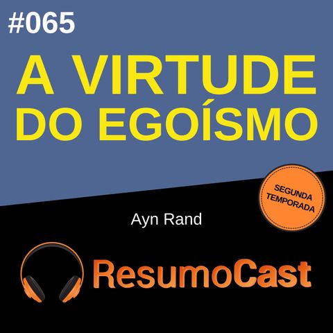 T2#065 A virtude do egoismo | Ayn Rand