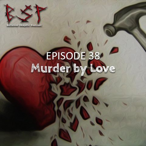 Episode 38 – Murder By Love