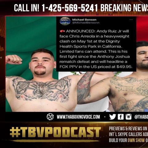 ☎️Breaking News: Andy Ruiz Jr. vs Chris Arreola Pay-Per-View Only $49.99🙏🏽Thank You Boxing Gods🔥