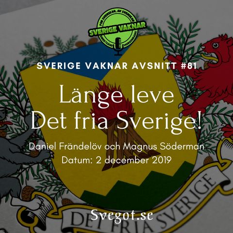 81. Länge leve Det fria Sverige!
