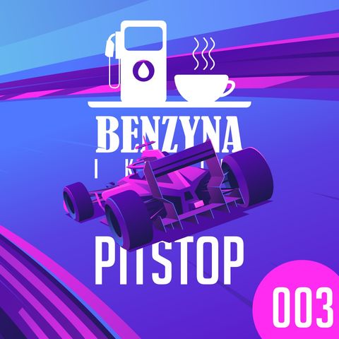 Benzyna i Kofeina Pitstop #003