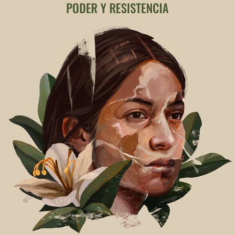 Mujeres lideresas e indígenas: poder y resistencia