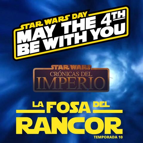 LFDR 10x08 May The 4th 2024 + Trailer The Acolyte + Cronicas del Imperio