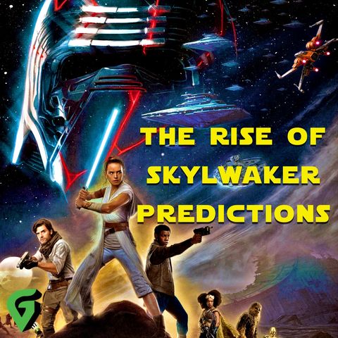 Star Wars The Rise Of Skywalker Predictions