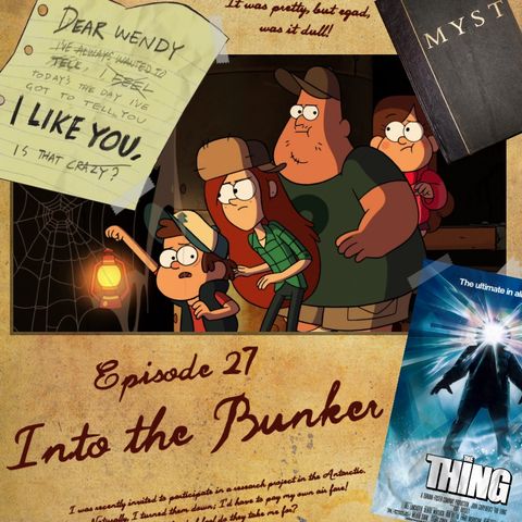 27: Gravity Falls "Into the Bunker"