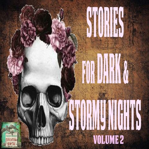 Stories for Dark and Stormy Nights | Volume 2 | Podcast E151