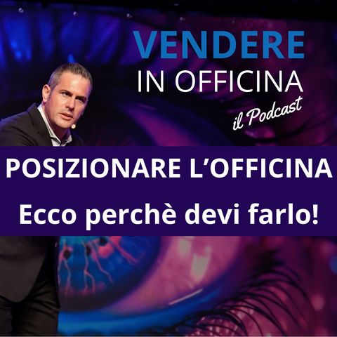 POSIZIONARE L'OFFICINA - Ecco perché devi farlo!