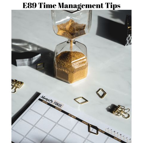 E89 Time Management Tips