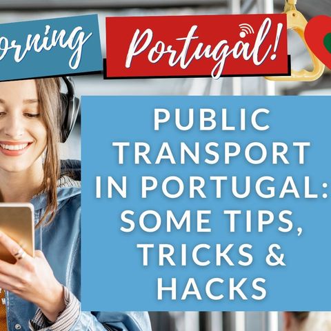 Public transport in Portugal: Tips, hacks and tricks ...