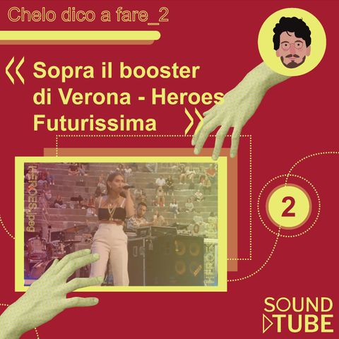 #28.2 Sopra il booster di Verona - Heroes Futurissima