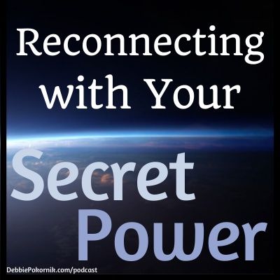 Encore: Reconnecting with your Secret Power (Awakening Part 3)