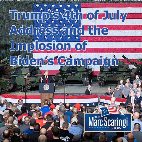 2019 07 06 TMSS Trump's 4th of July Address and the Implosion of Joe Biden's Campaign