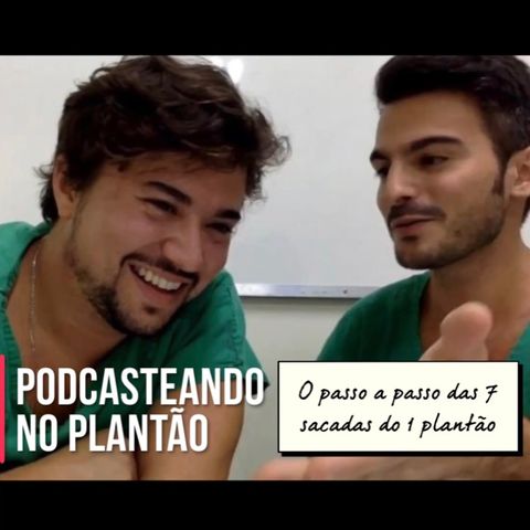 Episódio 5 - O passo a passo das 07 sacadas do Primeiro Plantão.