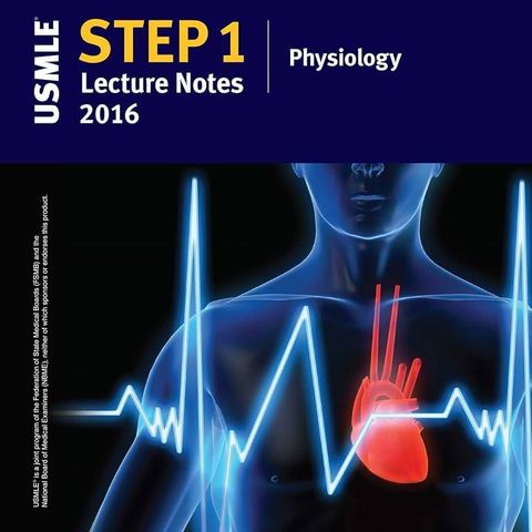 USMLE Step 1 Lecture Notes 2016: Physiology (Kaplan Test Prep)