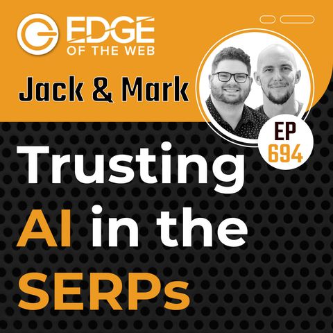 694 | Trusting AI in the SERPs w/ Mark Williams-Cook & Jack Chambers-Ward